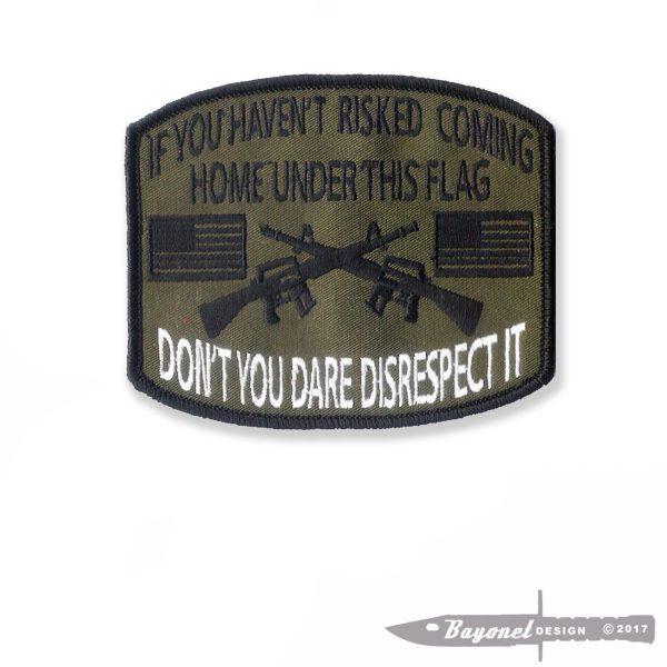 Don't You Dare Disrespect The Flag embroidered Patch - RECTANGLE - 4  1/4 X 3  1/2" Patch with wax backing USA - US Army - US Navy - US Air Force - US Marines - US Coast Guard