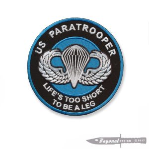 US Paratrooper (Life's Too Short To Be A Leg) 4" Embroidered Patch - Airborne - US Ranger - Airborne Ranger -US Special Forces - ODA